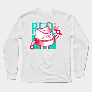 WE ARE REAL Long Sleeve T-Shirt